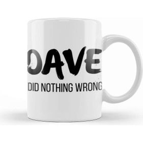 Baskı Dükkanı Dave Dıd Nothıng Wrong Kupa