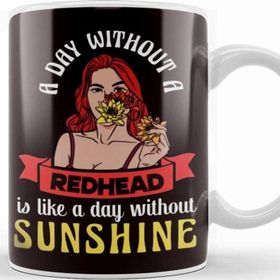Baskı Dükkanı Day Without Redhead Girl Sunshine Red Hair Ginger Irish Porselen Kupa