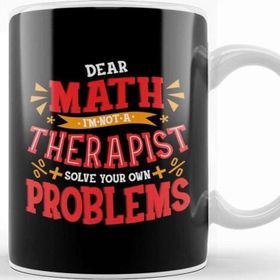 Baskı Dükkanı Dear Math I Am Not A Therapist Solve Your Problems Kupa