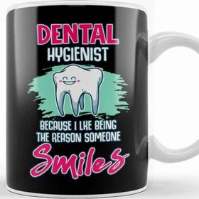 Baskı Dükkanı Dental Hygienist Being the Reason Someone Smiles Kupa