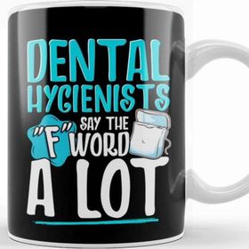 Baskı Dükkanı Dental Hygienists Say the F Word A Lot Floss Pun Kupa