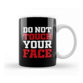 Baskı Dükkanı Do Not Touch Your Face Beyaz Porselen Kupa Bardak