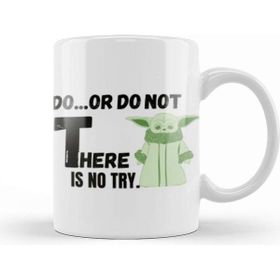 Baskı Dükkanı Do Or Do Not There Is No Try Sarcastic Funny Beyaz Porselen Kupa Bardak