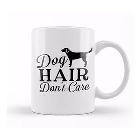 Baskı Dükkanı Dog Hair Dont Care Gifts For Everyone 03 Kupa Bardak