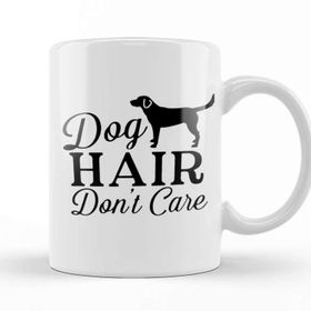 Baskı Dükkanı Dog Hair Dont Care Gifts For Everyone 03 Kupa Bardak