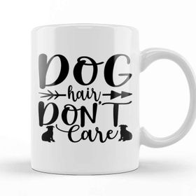Baskı Dükkanı Dog Hair Dont Care Gifts For Everyone Kupa Bardak
