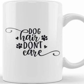 Baskı Dükkanı Dog Hair Dont Care Gifts For Everyone Kupa Bardak