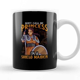 Baskı Dükkanı Don T Call Me Princess I M A Shield Maiden Kupa Bardak