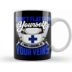 Baskı Dükkanı Don T Flatter Yourself I Was Looking At Your Veins Kupa Bardak