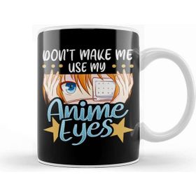 Baskı Dükkanı Don T Make Me Use My Anime Eyes Cute Kawaii Girl Kupa Bardak
