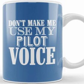 Baskı Dükkanı Don T Make Me Use My Pilot Voice Kupa Bardak