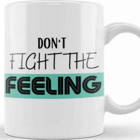 Baskı Dükkanı Don't Fıght The Feelıng Kupa Bardak