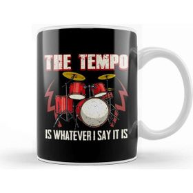 Baskı Dükkanı Drummer The Tempo is Whatever I Say It is Drumming Kupa