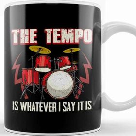 Baskı Dükkanı Drummer The Tempo is Whatever I Say It is Drumming Kupa