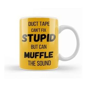 Baskı Dükkanı Duct Tape Can't Fix Stupid, But Can Muffle The Sound Funny Men Sarcasm Kupa
