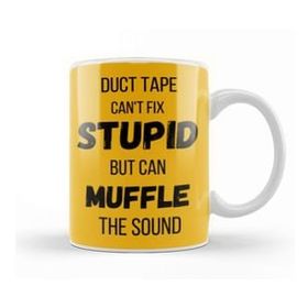 Baskı Dükkanı Duct Tape Can't Fix Stupid, But Can Muffle The Sound Funny Men Sarcasm Kupa