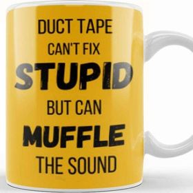 Baskı Dükkanı Duct Tape Can't Fix Stupid, But Can Muffle The Sound Funny Men Sarcasm Kupa