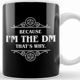 Baskı Dükkanı Dungeons and Dragons Because I'm The Dm Kupa