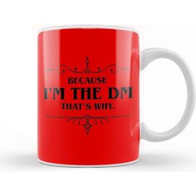 Baskı Dükkanı Dungeons and Dragons Because I'm The Dm That's Why 01 Kupa