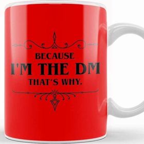 Baskı Dükkanı Dungeons and Dragons Because I'm The Dm That's Why 01 Kupa