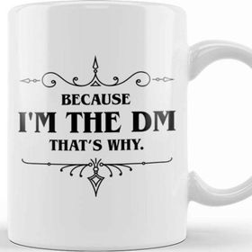 Baskı Dükkanı Dungeons and Dragons Because I'm The Dm That's Why Kupa