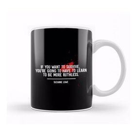 Baskı Dükkanı Dystopian If You Want To Survive Learn To Be Ruthless Quote Kupa Bardak