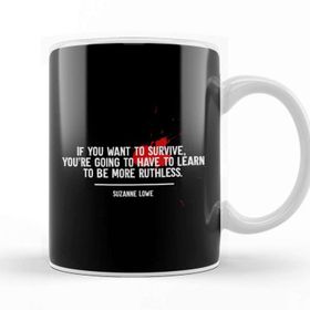Baskı Dükkanı Dystopian If You Want To Survive Learn To Be Ruthless Quote Kupa Bardak