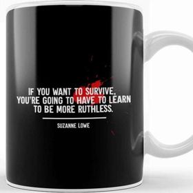 Baskı Dükkanı Dystopian If You Want To Survive Learn To Be Ruthless Quote Kupa Bardak