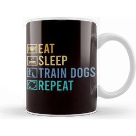 Baskı Dükkanı Eat Sleep Train Dogs Animal Teaching Behavior Dog Trainer Kupa Bardak