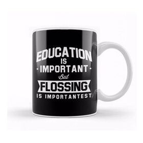 Baskı Dükkanı Education Is Important But Flossing Is Importantest Kupa Bardak