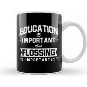 Baskı Dükkanı Education Is Important But Flossing Is Importantest Kupa Bardak