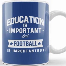 Baskı Dükkanı Education Is Important But Football Is Importantest Kupa Bardak
