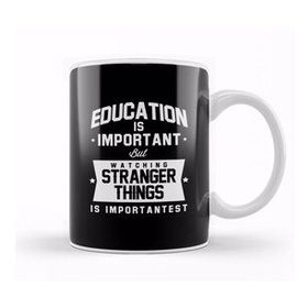 Baskı Dükkanı Education Is Important But Stranger Things Is Importantist Kupa Bardak
