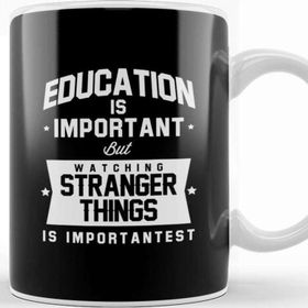 Baskı Dükkanı Education Is Important But Stranger Things Is Importantist Kupa Bardak