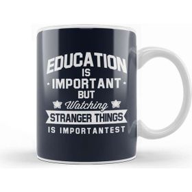 Baskı Dükkanı Education Is Important But Watching Stranger Things Is Importantest Kupa Bardak