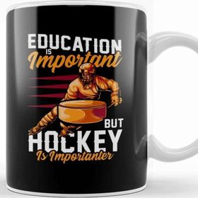 Baskı Dükkanı Education Is Important Hockey Is Importanter Pun Kupa Bardak