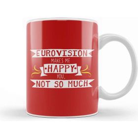 Baskı Dükkanı Eurovision Makes Me Happy You Not So Much Kupa
