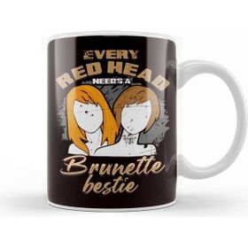Baskı Dükkanı Every Redhead Needs Brunette Bestie Friends Girl Ginger Kupa