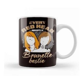 Baskı Dükkanı Every Redhead Needs Brunette Bestie Friends Girl Ginger Kupa