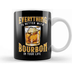 Baskı Dükkanı Everything is Better With Bourbon in Your Life Kupa