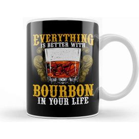 Baskı Dükkanı Everything is Better With Bourbon in Your Life Kupa