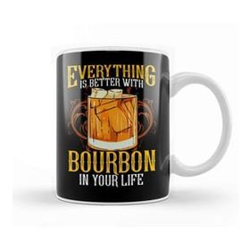 Baskı Dükkanı Everything is Better With Bourbon in Your Life Kupa