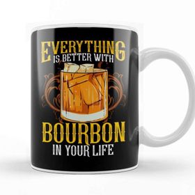 Baskı Dükkanı Everything is Better With Bourbon in Your Life Kupa