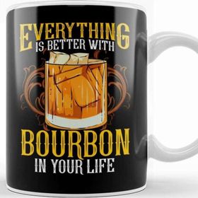 Baskı Dükkanı Everything is Better With Bourbon in Your Life Kupa