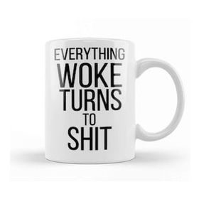 Baskı Dükkanı Everything Woke Turns To Shit Trump President Kupa