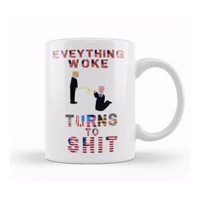 Baskı Dükkanı Everything Woketurns To Shit Donald Trump Kupa