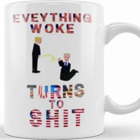 Baskı Dükkanı Everything Woketurns To Shit Donald Trump Kupa
