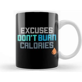 Baskı Dükkanı Excuses Don T Burn Calories Gym Workout Motivation Kupa