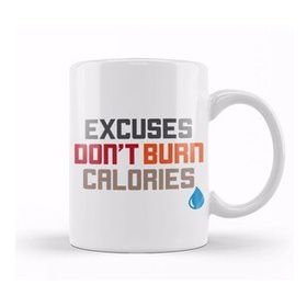 Baskı Dükkanı Excuses Don T Burn Calories Motivational Workout Kupa