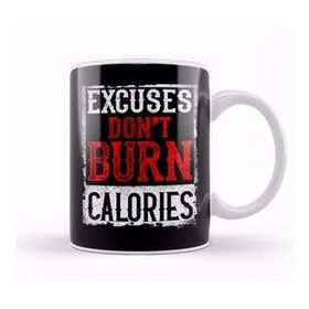 Baskı Dükkanı Excuses Don T Burn Calories Motivational Workout Kupa